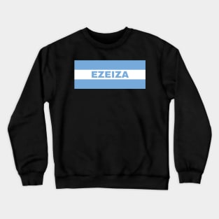 Ezeiza City in Argentina Flag Crewneck Sweatshirt